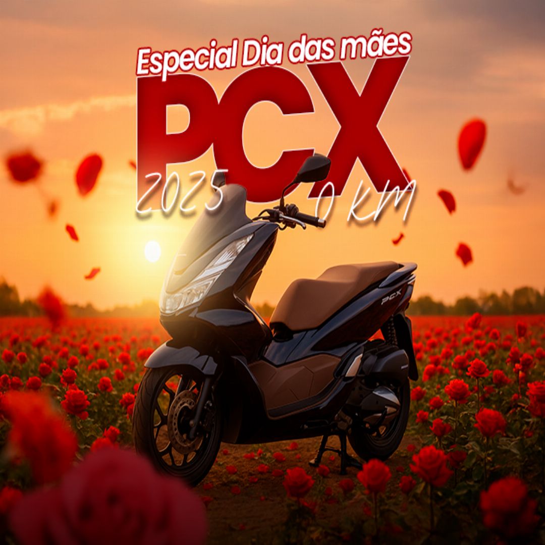 EDIÇÃO 66: ESPECIAL DIA DAS MÃES PCX 2025 0KM OU R$18.000,00 NO PIX