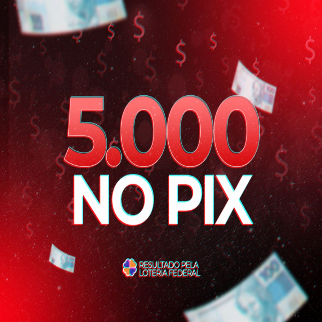 EDIÇÃO 67: RAPIDINHA R$5.000,00 NO PIX